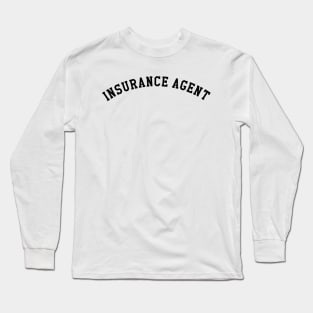 Insurance Agent Long Sleeve T-Shirt